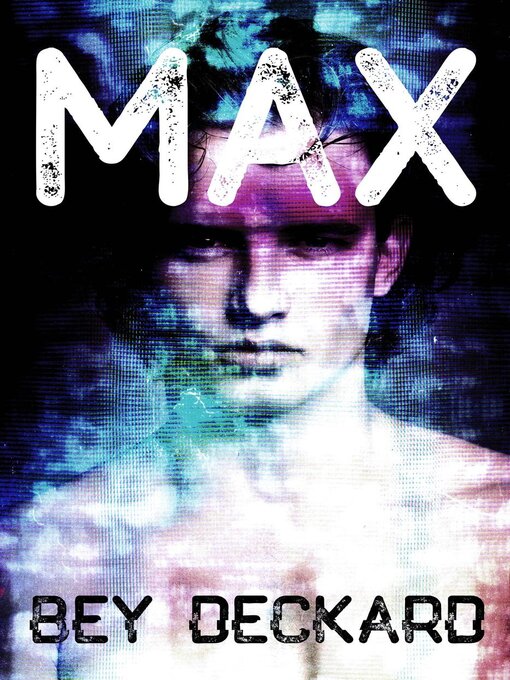 Title details for Max by Bey Deckard - Available
